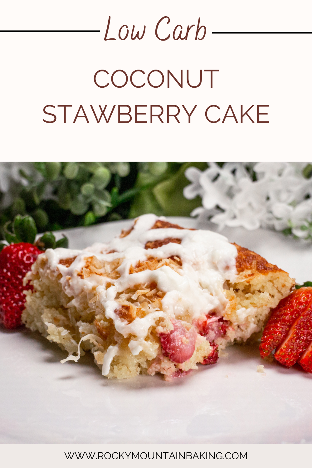 Low Carb Coconut Strawberry Cake | Rocky Mountain Baking